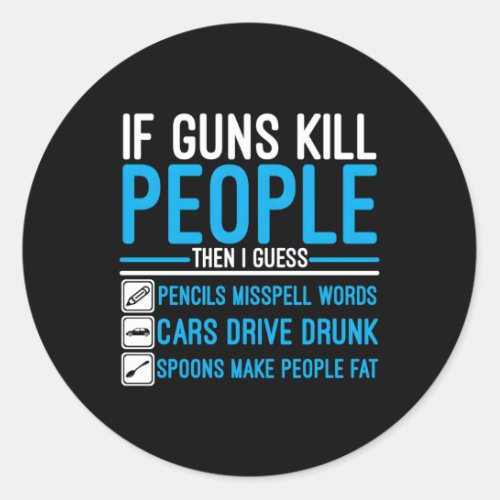 If Guns People Gun Ammo Classic Round Sticker