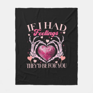 If Had Feelings They’d For Skeleton Hand Heart Fleece Blanket