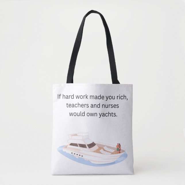If Hard Work Made You Rich Tote Bag (Front)