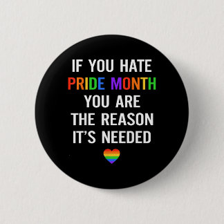 If Hate Pride Month The Reason Needed LGBT Button