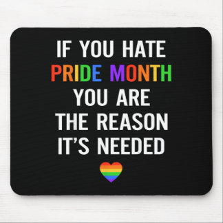 If Hate Pride Month The Reason Needed LGBT Mouse Pad