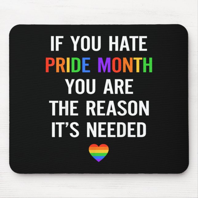 If Hate Pride Month The Reason Needed LGBT Mouse Pad (Front)