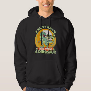 If History Repeats Itself Dinosaur Quote Design Hoodie
