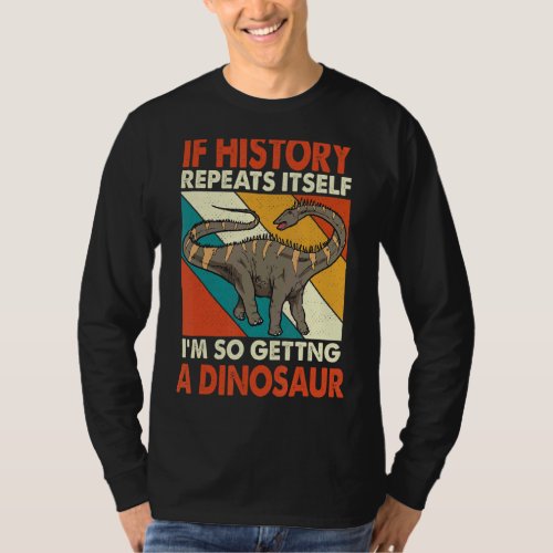 If History Repeats Itself Getting A Dinosaur Diplo T_Shirt