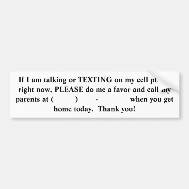 If I am talking or TEXTING on my cell phone rig... Bumper Sticker (Front)