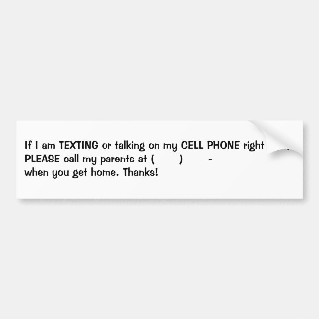 If I am TEXTING or talking on my CELL PHONE rig... Bumper Sticker (Front)