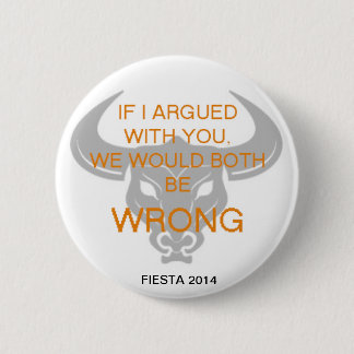 IF I ARGUED WITH YOU PINBACK BUTTON