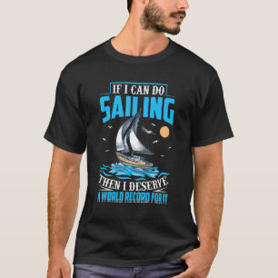 If I Can Do Sailing Sailor Sailboat Yacht Graphic T-Shirt