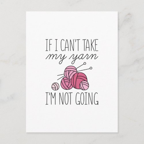 If I Cant Take My Yarn Postcard