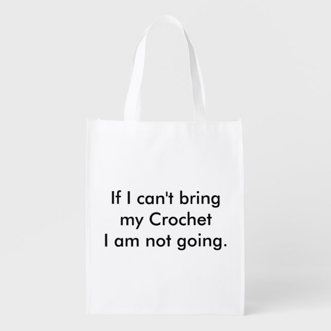 If I can't bring my crochet... Grocery Bag (Front)