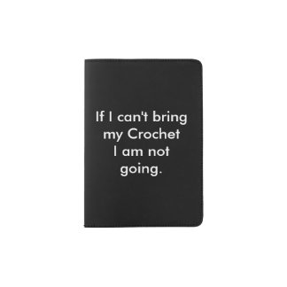 If I can't bring my Crochet... Passport Holder