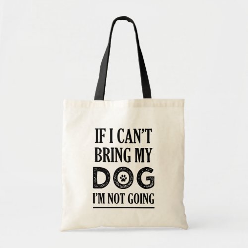 If I cant bring my dog Im not coming funny bag