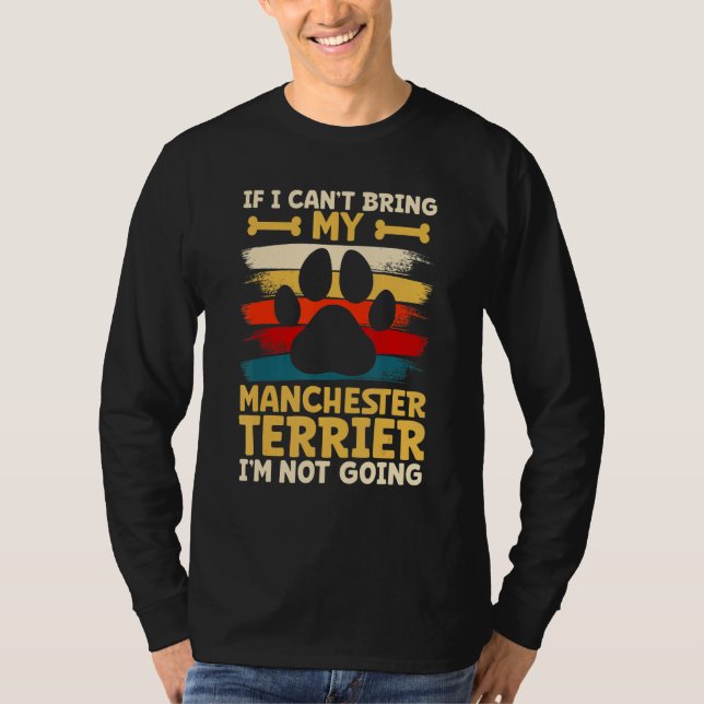 If i can't bring my dog i'm not going manchester t T-Shirt (Front)
