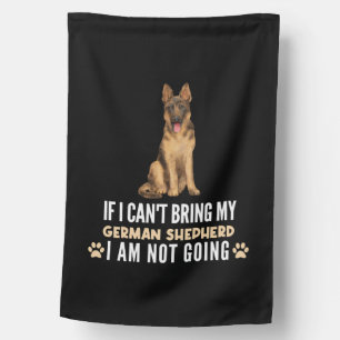 If I Can't Bring My German Shepherd Dog House Flag