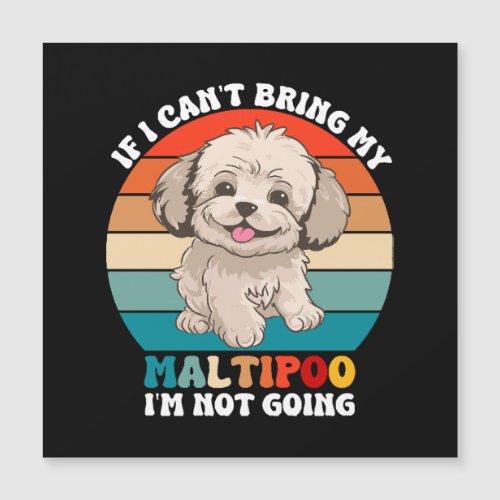 If I Cant Bring My Maltipoo Dog Im Not Going