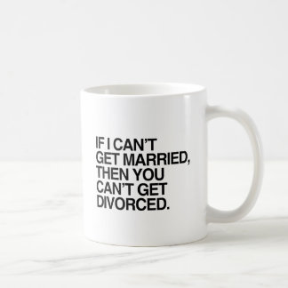 IF I CAN'T GET MARRIED -.png Coffee Mug
