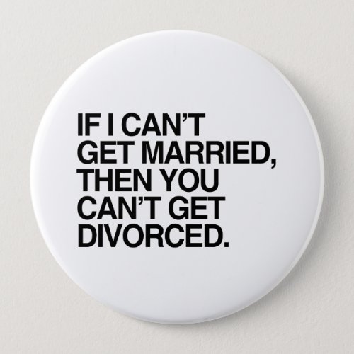 IF I CANT GET MARRIED _png Pinback Button