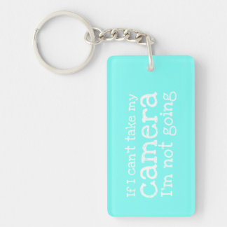 If I can't Take My Camera Photography Keychain