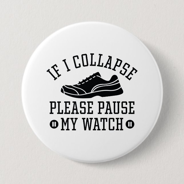 If I Collapse Please Pause My Watch Button (Front)