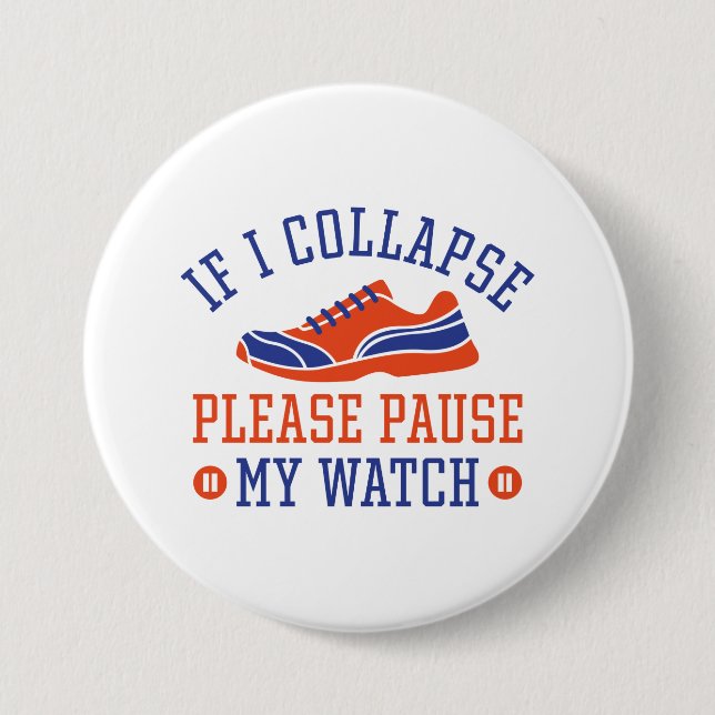 If I Collapse Please Pause My Watch Button (Front)
