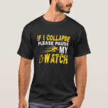 If I Collapse Please Pause My Watch  Running T-Shirt