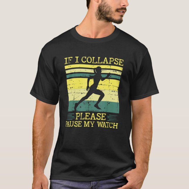 If I Collapse Please Pause My Watch  Running T-Shirt (Front)