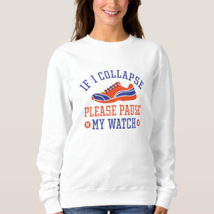 If I Collapse Please Pause My Watch Sweatshirt