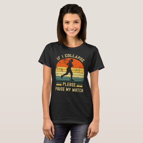 If i collapse please pause my watch women retro  T_Shirt