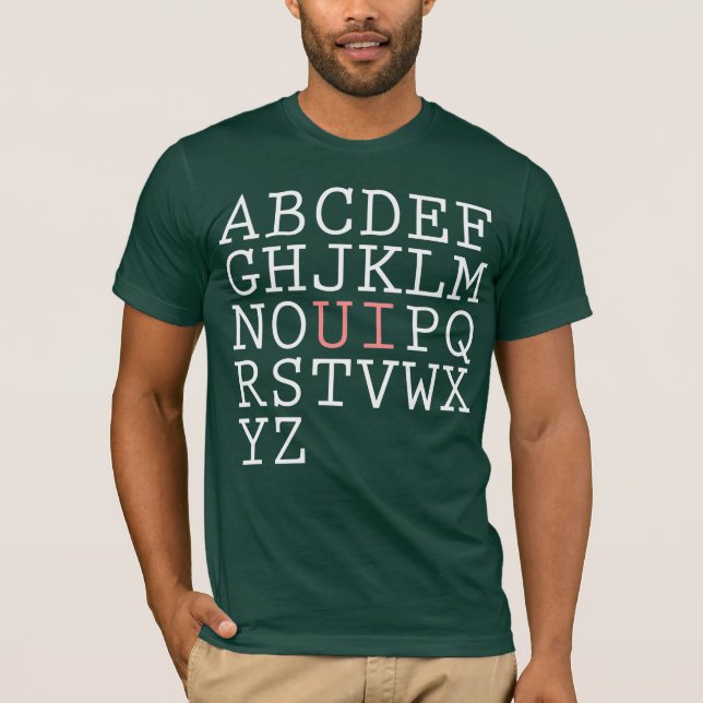 If I Could Rearrange The Alphabet T-Shirt (Front)