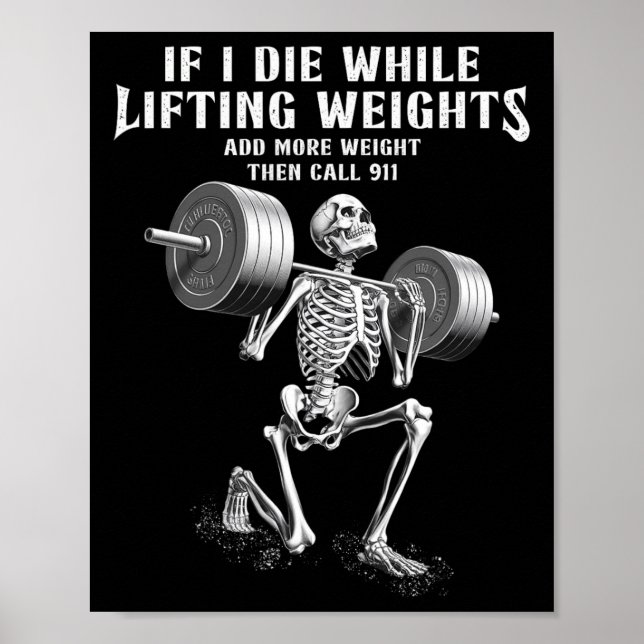If I Die Lifting Weights Funny Skeleton Gym Workou Poster (Front)