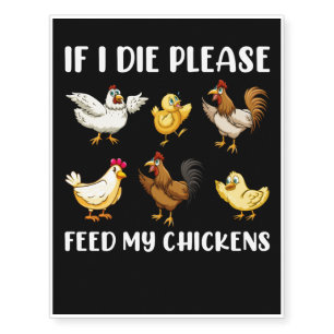 If I Die Please Feed My Chickens Temporary Tattoos