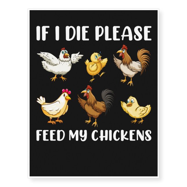 If I Die Please Feed My Chickens Temporary Tattoos (Front)