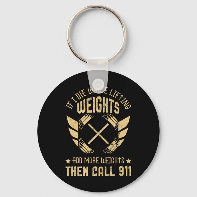 If I Die While Lifting Weights Funny Weightlifting Keychain (Front)