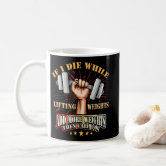 Vintage Workout Gym If I Die While Lifting Weights Coffee Mug