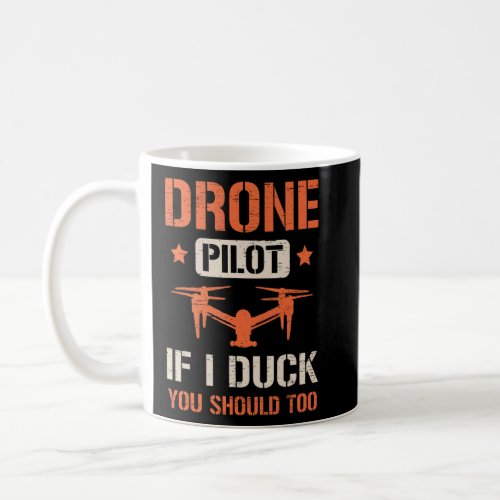 If I Duck You Should Too Quadcopter Rc Drone  Coffee Mug