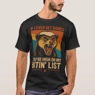 If I Ever Get Rabies – Funny Biting List Quote T-Shirt