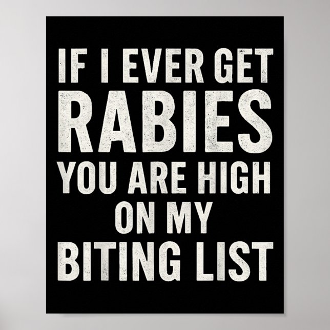 If I Ever Get Rabies Funny Raccoon Biting Quote  Poster (Front)