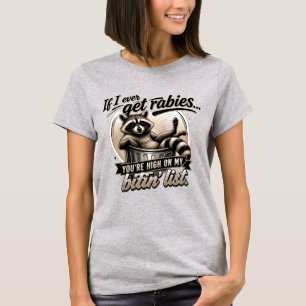 If I Ever Get Rabies Funny Raccoon Trash Can Art T-Shirt