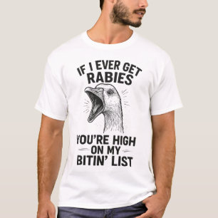 If I Ever Get Rabies Goose – Funny Angry Animal T-Shirt