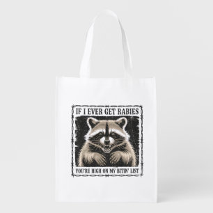 If I Ever Get Rabies You’re High On My Bitin’ List Grocery Bag