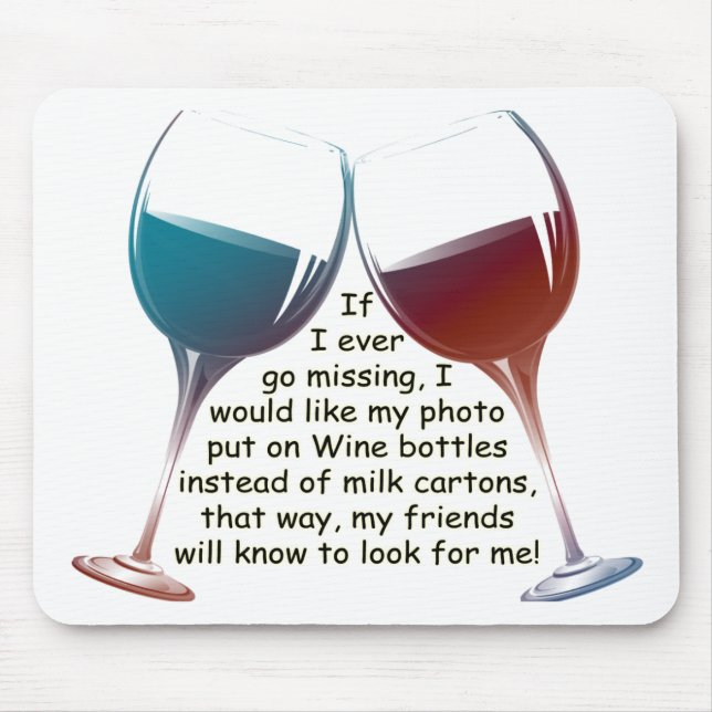 If I ever go missing... fun Wine saying gifts Mouse Pad (Front)