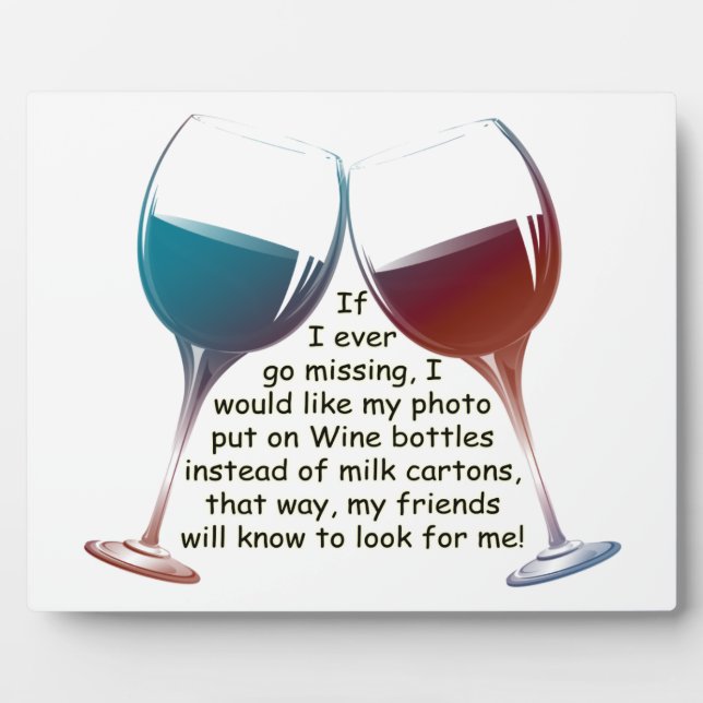 If I ever go missing... fun Wine saying gifts Plaque (Front)