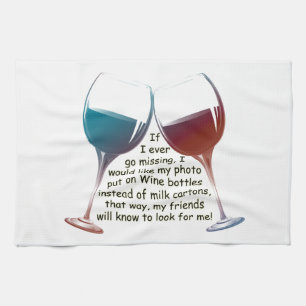If I ever go missing... fun Wine saying gifts Towel