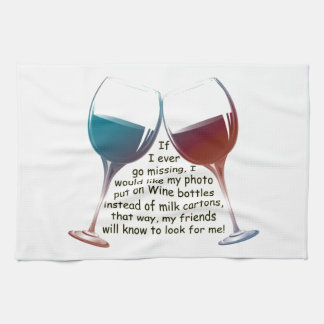 If I ever go missing... fun Wine saying gifts Towel