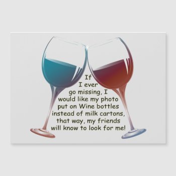 If I Ever Go Missing Fun Wine Saying Magnetic Card by wine_art at Zazzle