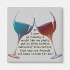 If I ever go missing ... funny Wine saying magnet