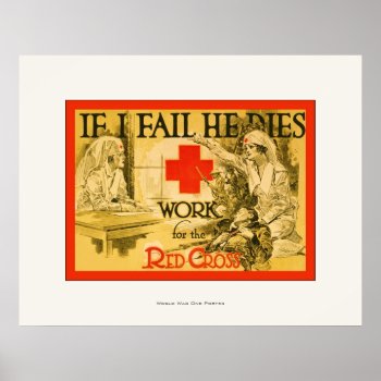 If I Fail He Dies ~ Vintage Nurse Ww1 Poster by VintageFactory at Zazzle