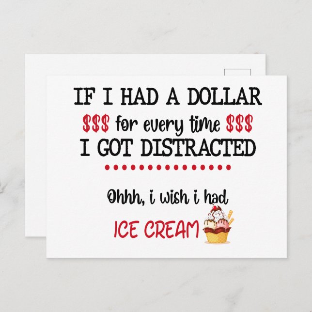 If I Had A Dollar For Every Time I Got Distracted Postcard (Front/Back)