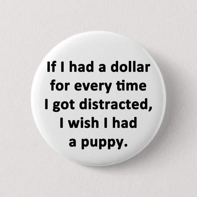 If I Had a Dollar Pinback Button (Front)