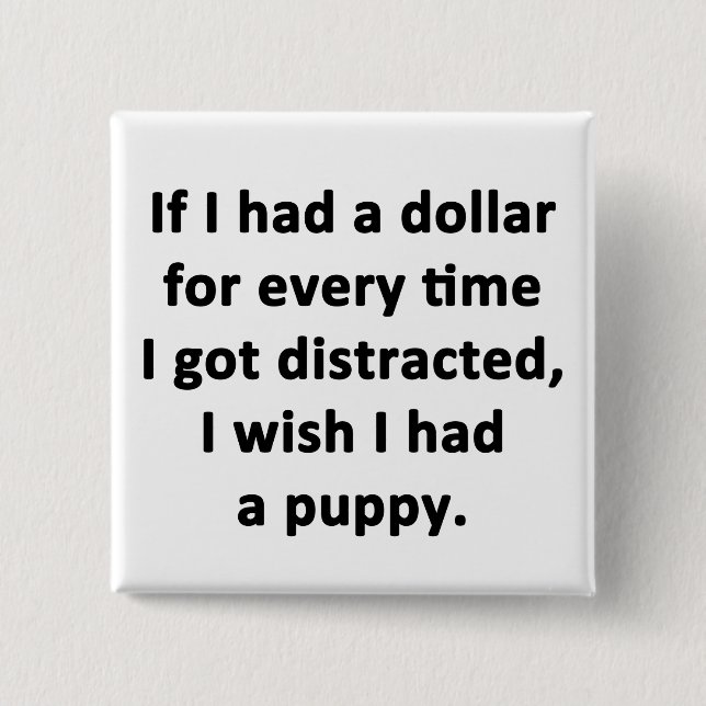 If I Had a Dollar Pinback Button (Front)